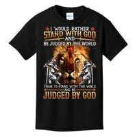 I Would Rather Stand With God Kids T-Shirt