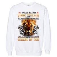 I Would Rather Stand With God Garment-Dyed Sweatshirt