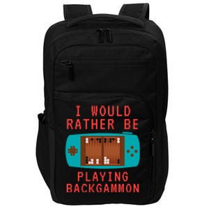 I Would Rather Be Playing Backgammon Impact Tech Backpack