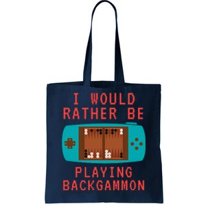 I Would Rather Be Playing Backgammon Tote Bag