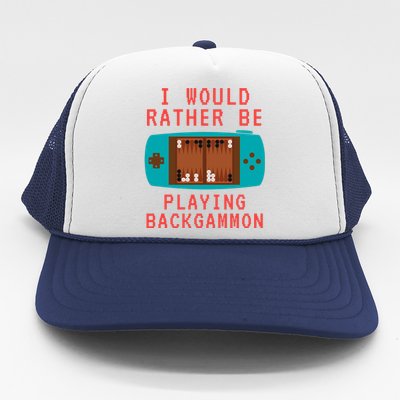 I Would Rather Be Playing Backgammon Trucker Hat