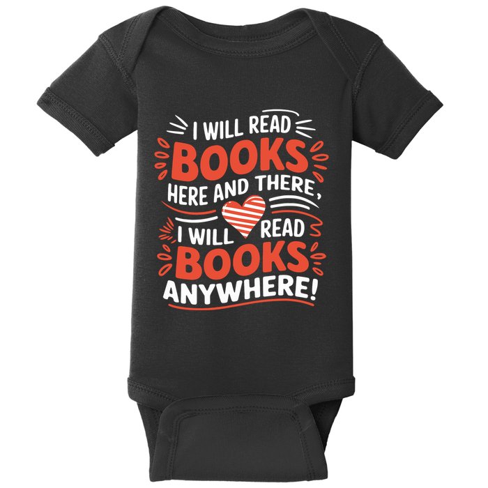 I Will Read Books Here And There I Will Read Books Anywhere Baby Bodysuit