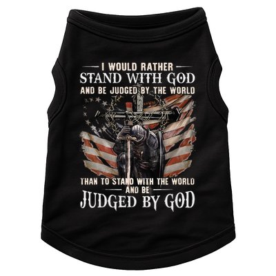 I Would Rather Stand With God And Be Judged By The World And Doggie Tank