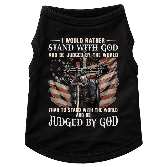 I Would Rather Stand With God And Be Judged By The World And Doggie Tank