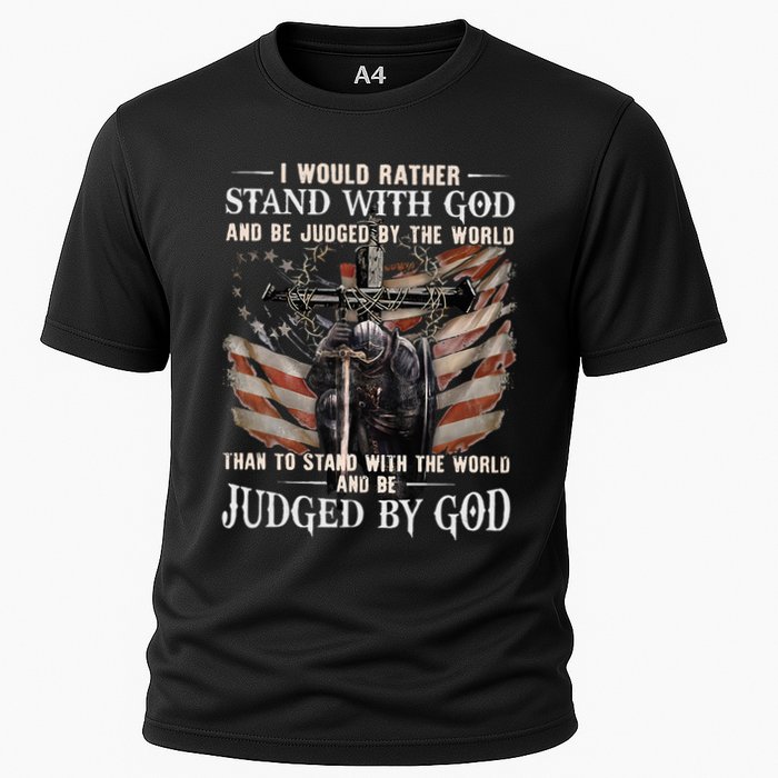 I Would Rather Stand With God And Be Judged By The World And Performance Shirt