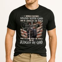 I Would Rather Stand With God And Be Judged By The World And Performance Shirt