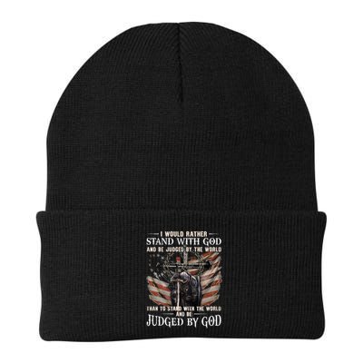 I Would Rather Stand With God And Be Judged By The World And Beanie