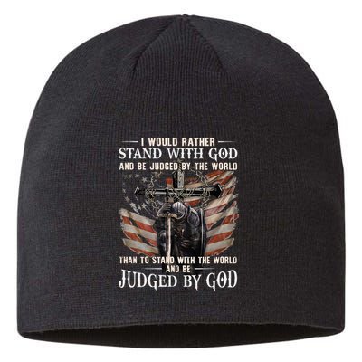 I Would Rather Stand With God And Be Judged By The World And Sustainable Beanie