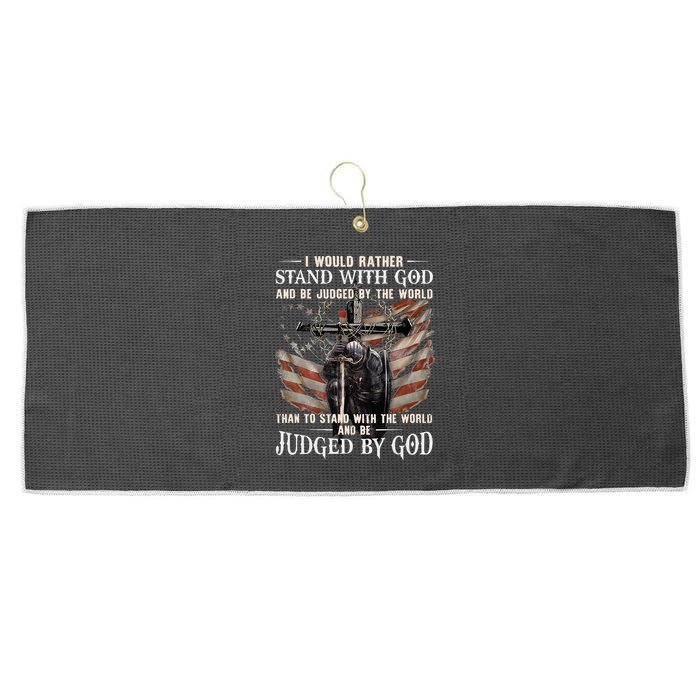 I Would Rather Stand With God And Be Judged By The World And Large Microfiber Waffle Golf Towel