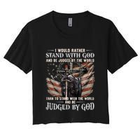 I Would Rather Stand With God And Be Judged By The World And Crop Top