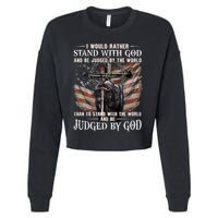 I Would Rather Stand With God And Be Judged By The World And Cropped Pullover Crew
