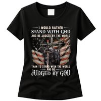 I Would Rather Stand With God And Be Judged By The World And Womens T-Shirt
