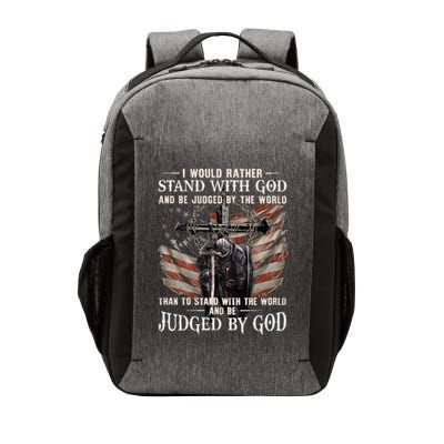 I Would Rather Stand With God And Be Judged By The World And Vector Backpack