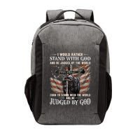I Would Rather Stand With God And Be Judged By The World And Vector Backpack