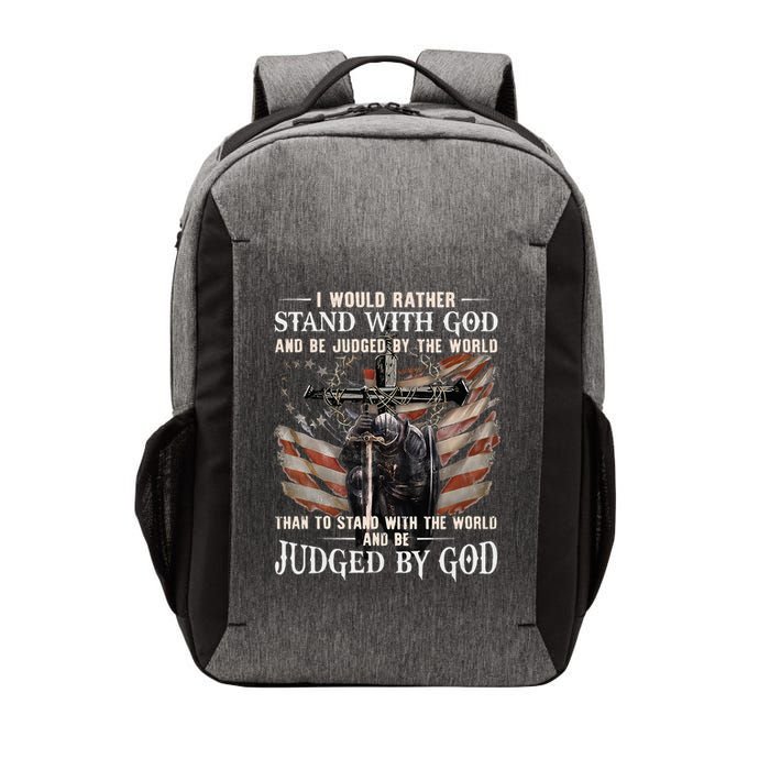 I Would Rather Stand With God And Be Judged By The World And Vector Backpack