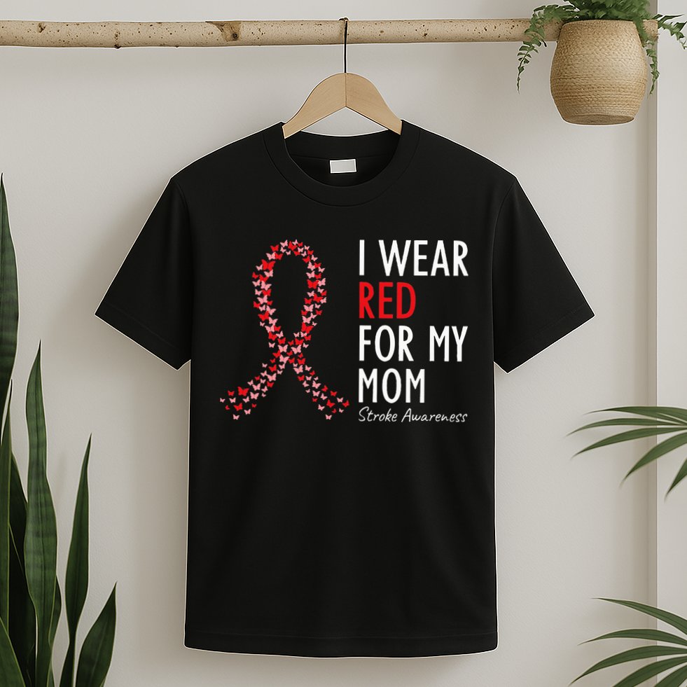 I Wear Red For My Mom Stroke Awareness Survivor Warrior T-Shirt
