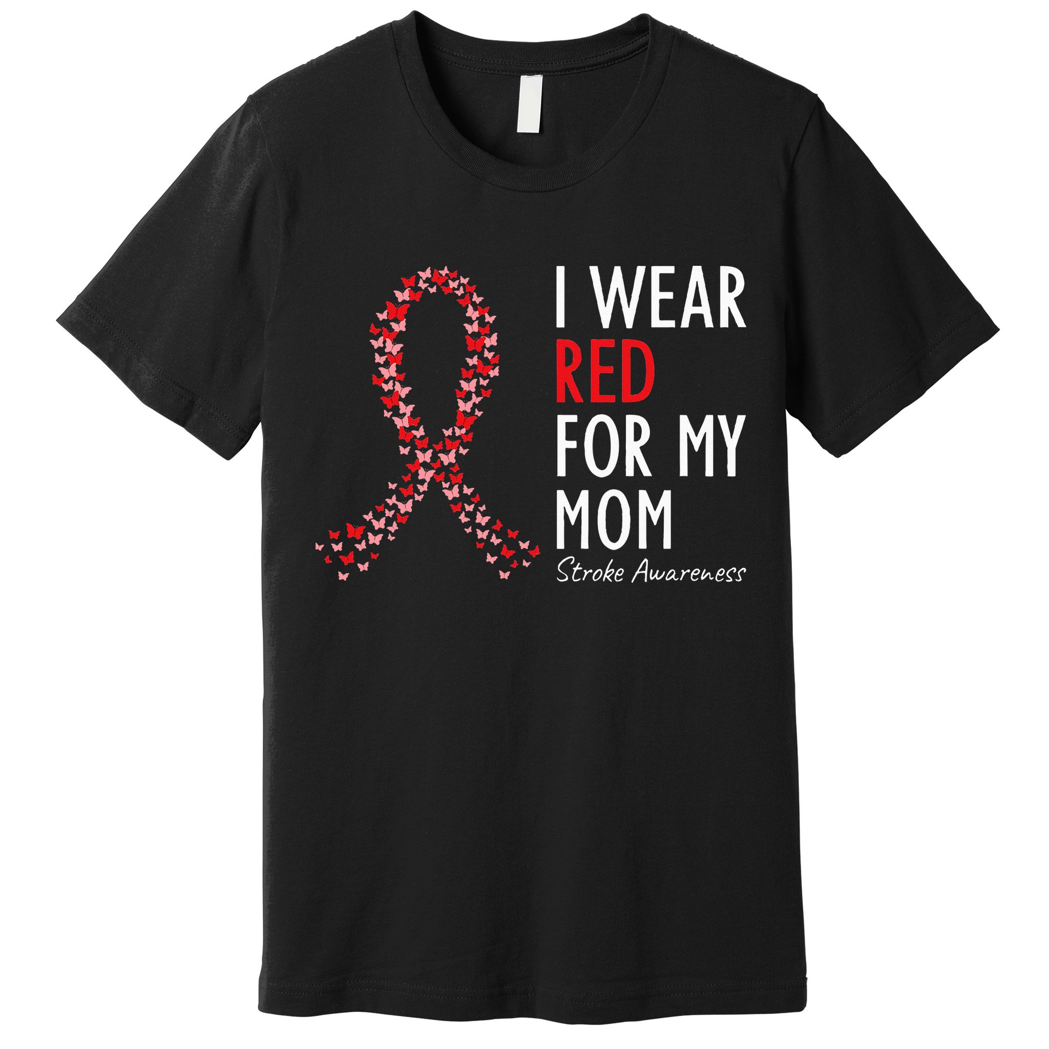 I Wear Red For My Mom Stroke Awareness Survivor Warrior Premium T-Shirt
