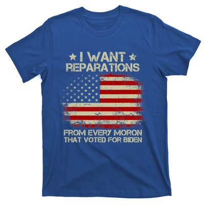 I Want Reparations From Every Moron That Voted For Biden Meaningful Gift T-Shirt