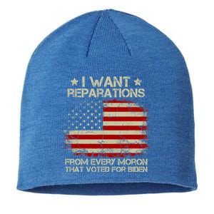 I Want Reparations From Every Moron That Voted For Biden Meaningful Gift Sustainable Beanie