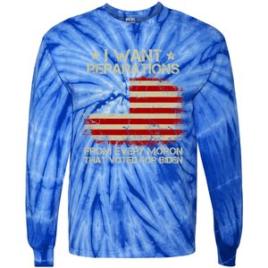 I Want Reparations From Every Moron That Voted For Biden Meaningful Gift Tie-Dye Long Sleeve Shirt