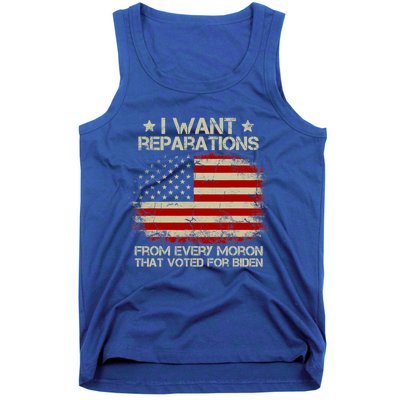 I Want Reparations From Every Moron That Voted For Biden Meaningful Gift Tank Top