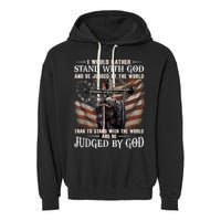 I Would Rather Stand With God And Be Judged By The World And Garment-Dyed Fleece Hoodie
