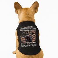 I Would Rather Stand With God And Be Judged By The World And Doggie Tank