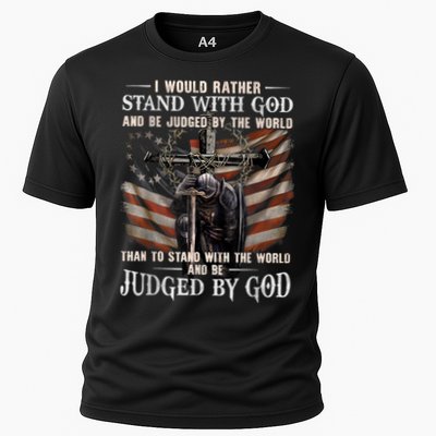 I Would Rather Stand With God And Be Judged By The World And Performance Shirt