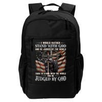 I Would Rather Stand With God And Be Judged By The World And Backpack