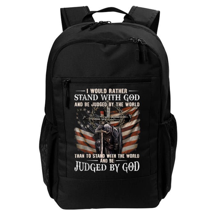 I Would Rather Stand With God And Be Judged By The World And Backpack