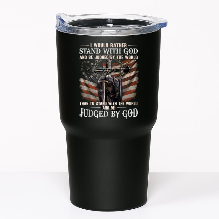 I Would Rather Stand With God And Be Judged By The World And Tumbler
