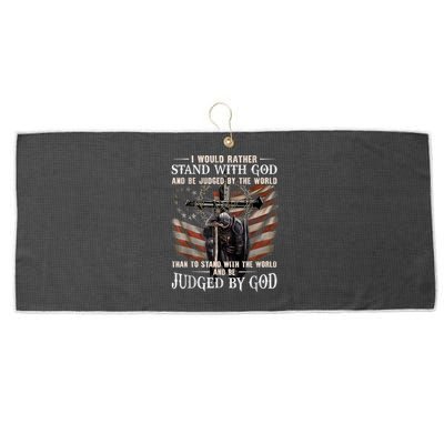 I Would Rather Stand With God And Be Judged By The World And Large Microfiber Waffle Golf Towel
