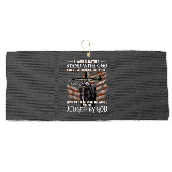 I Would Rather Stand With God And Be Judged By The World And Large Microfiber Waffle Golf Towel