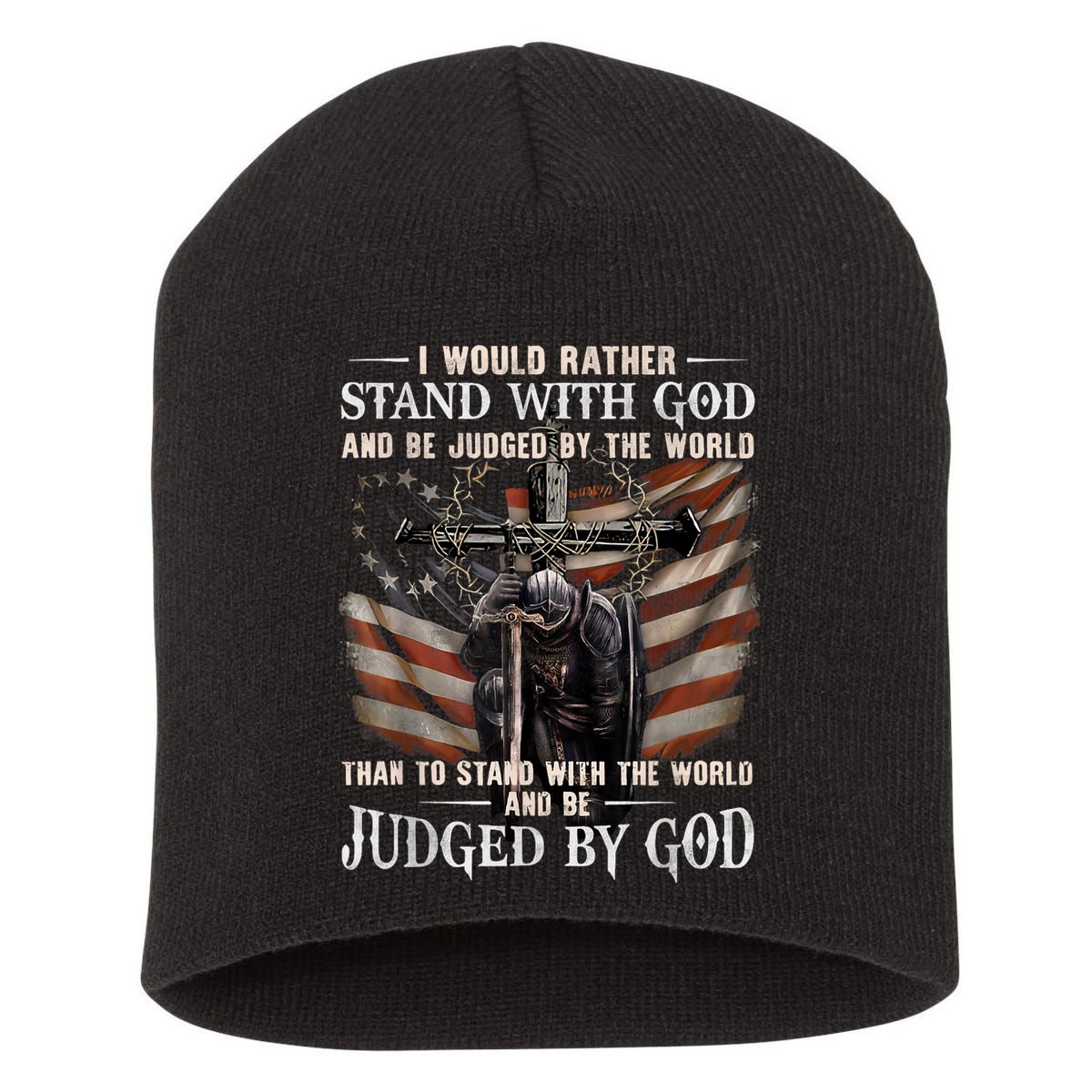 I Would Rather Stand With God And Be Judged By The World And Short Acrylic Beanie