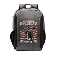 I Would Rather Stand With God And Be Judged By The World And Vector Backpack