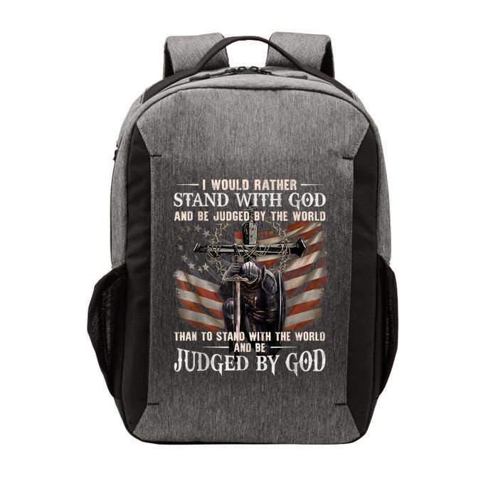 I Would Rather Stand With God And Be Judged By The World And Vector Backpack