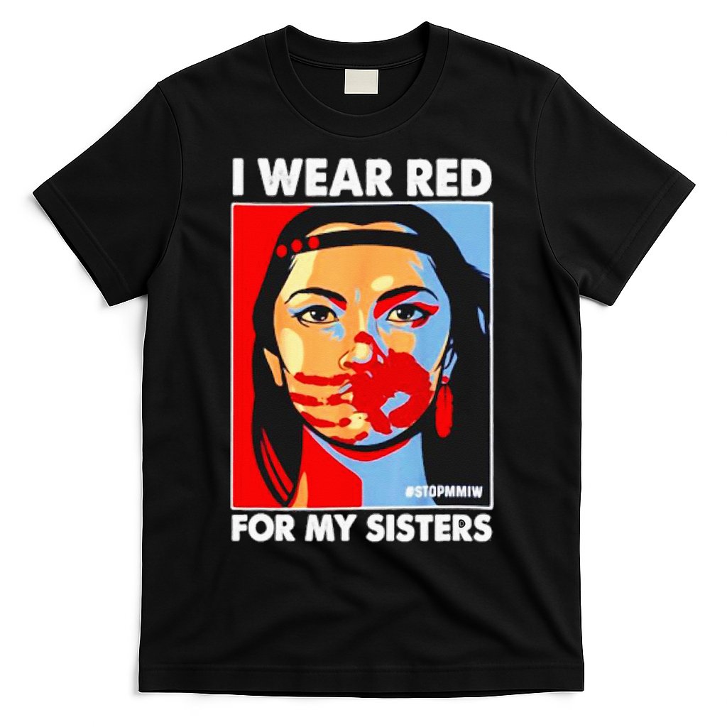 I Wear Red For My Sister Native American Stop MMIW T-Shirt