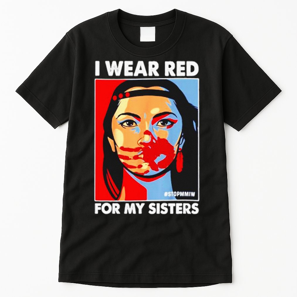 I Wear Red For My Sister Native American Stop MMIW Tall T-Shirt