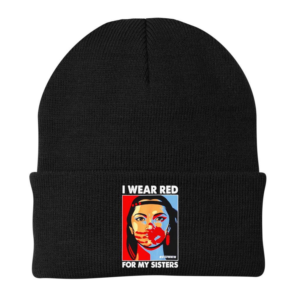 I Wear Red For My Sister Native American Stop MMIW Beanie