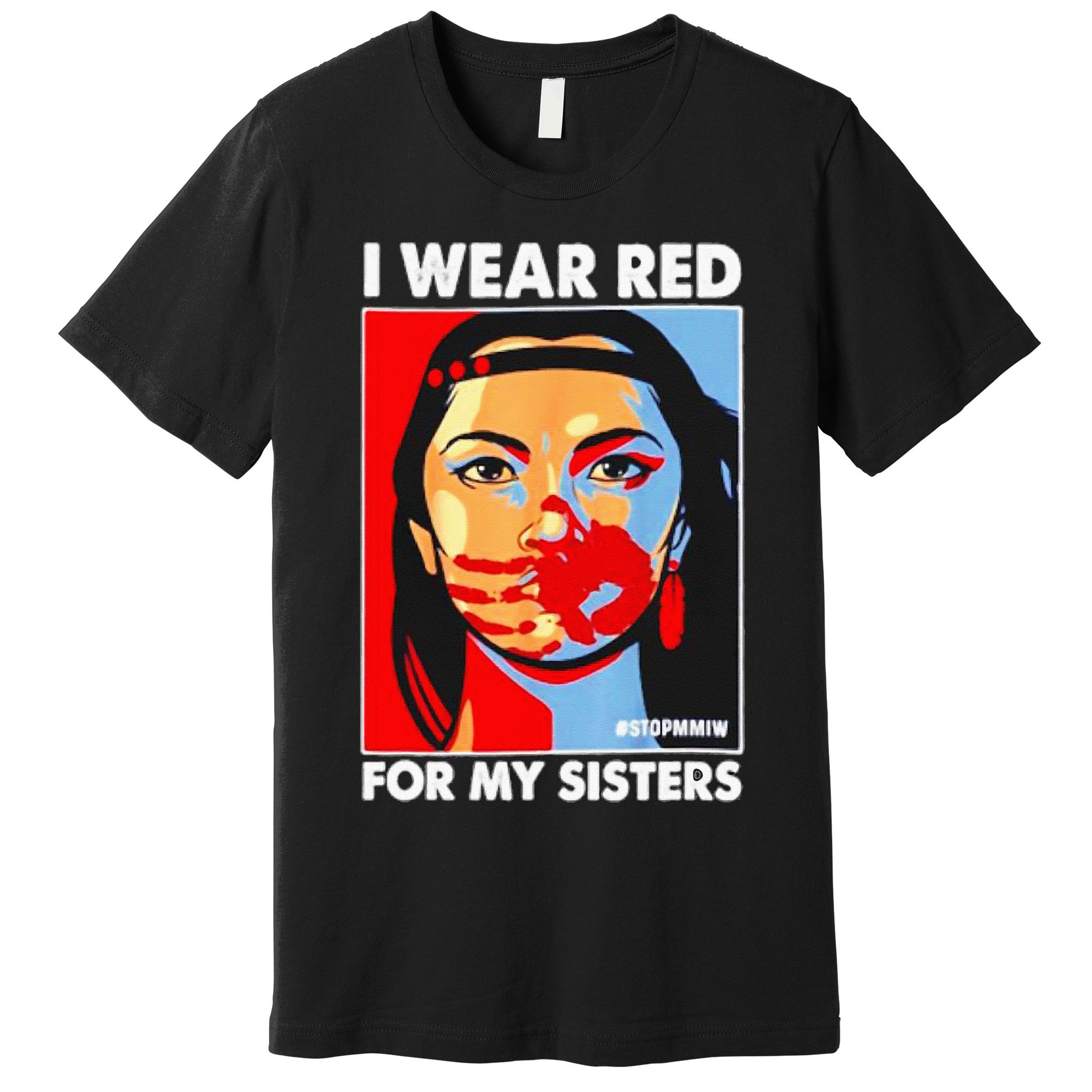 I Wear Red For My Sister Native American Stop MMIW Premium T-Shirt