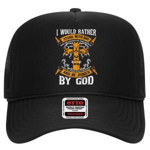 I Would Rather Stand With God Jesus Christ Christian Faith High Crown Mesh Back Trucker Hat