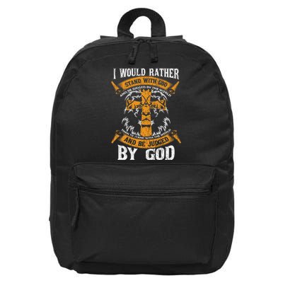 I Would Rather Stand With God Jesus Christ Christian Faith 16 in Basic Backpack