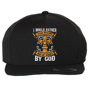 I Would Rather Stand With God Jesus Christ Christian Faith Wool Snapback Cap