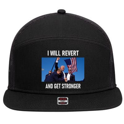 I Will Revert And Get Stronger Donal Trump Supporters Gift 7 Panel Mesh Trucker Snapback Hat