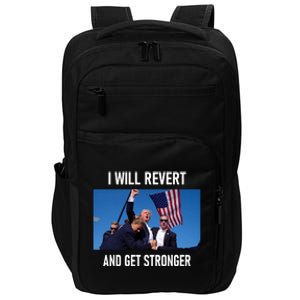 I Will Revert And Get Stronger Donal Trump Supporters Gift Impact Tech Backpack