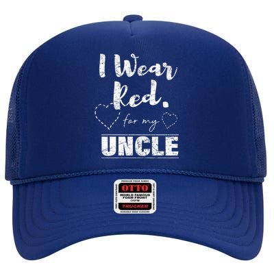 I Wear Red for my Uncle Tee Heart Disease Awareness Gift High Crown Mesh Back Trucker Hat