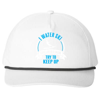 I Water Ski Like An Old Man Try To Keep Up Gift For Skier Snapback Five-Panel Rope Hat