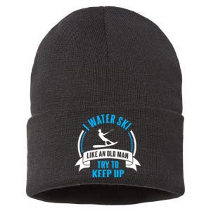 I Water Ski Like An Old Man Try To Keep Up Gift For Skier Sustainable Knit Beanie