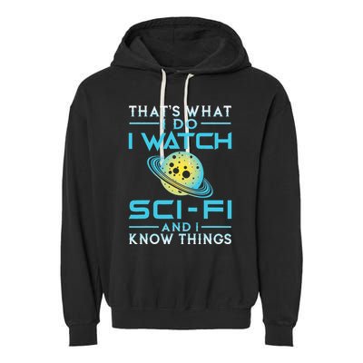 I Watch Scifi And I Know Things Garment-Dyed Fleece Hoodie