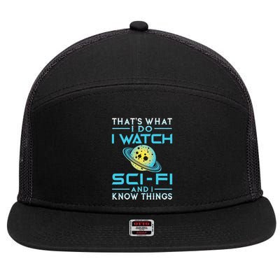 I Watch Scifi And I Know Things 7 Panel Mesh Trucker Snapback Hat
